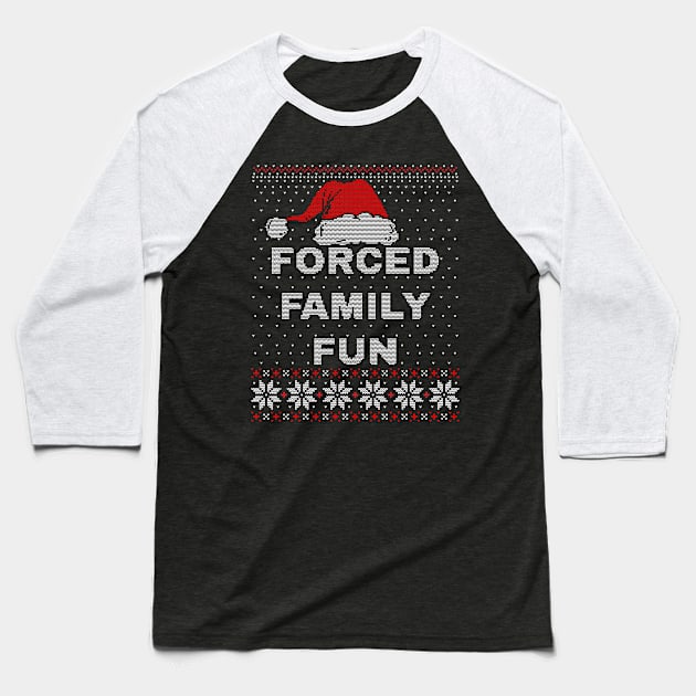 Forced Family Fun - Funny Christmas Baseball T-Shirt by devilcat.art